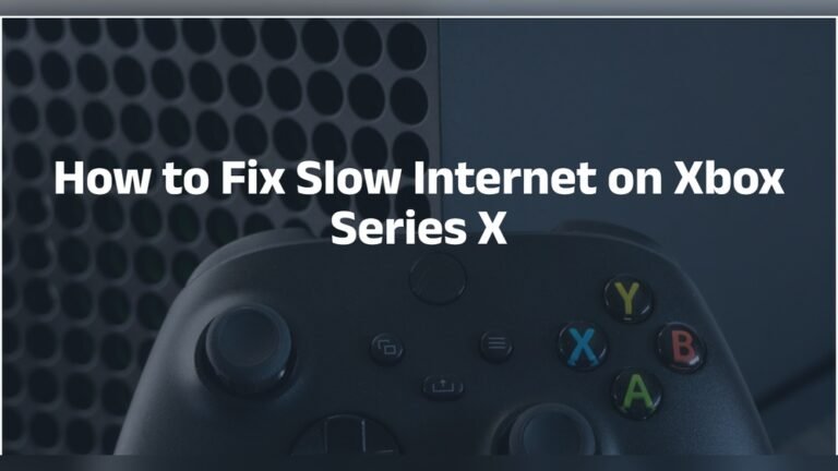 How to Fix Slow Wifi on Xbox Series X